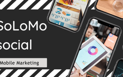 SoLoMo – Social, Local & Mobile Marketing